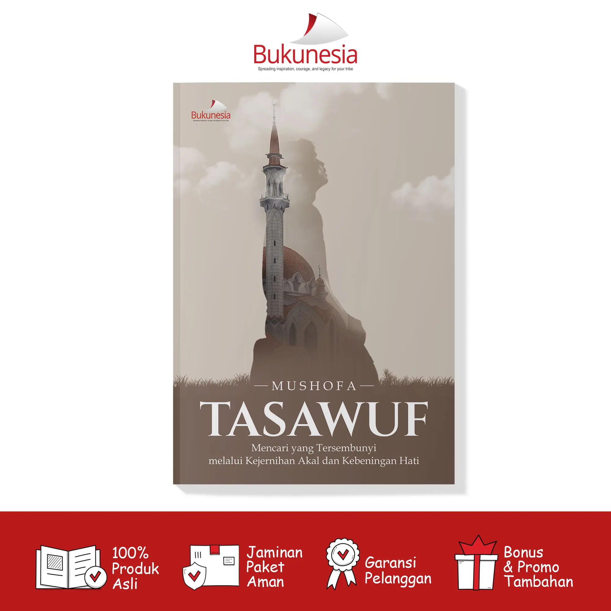 Buku Religi Islam - Tasawuf: Mencari yang Tersembunyi Melalui Kejernihan Akal dan Kebeningan Hati (Bukunesia)