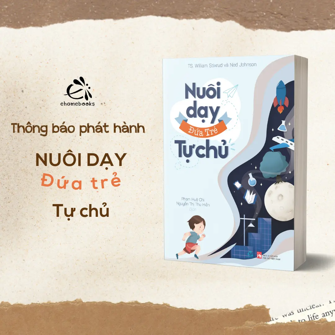 Sách Nuôi Dạy Đứa Trẻ Tự Chủ - Phương pháp giúp trẻ phát triển nội lực để thành công - NXB Phụ Nữ