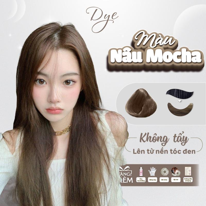Thuốc Nhuộm Tóc màu Nâu Mocha, Dyehair, không cần tẩy tóc, sáng da, bền màu, dễ sử dụng, bao gồm tuyp thuốc oxi trợ nhuộm, bao tay, mũ trùm, bịt tai và giấy HDSD chi tiết Đổi Màu Tóc Nữ