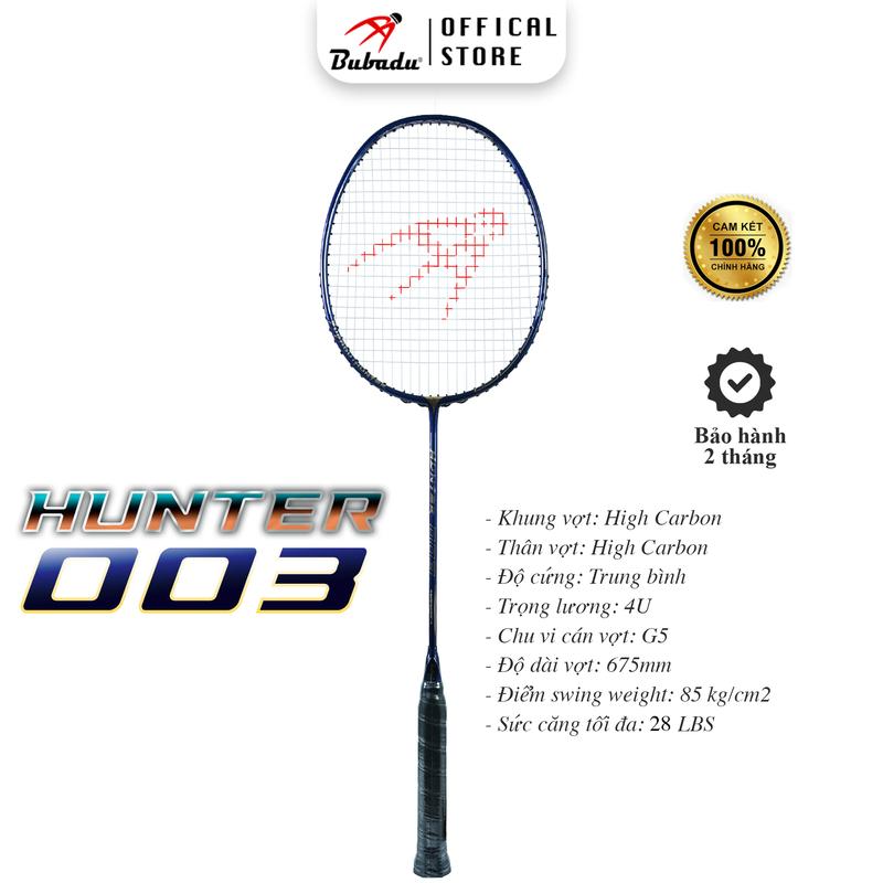 [CHÍNH HÃNG BUBADU] VỢT CẦU LÔNG BUBADU HUNTER 003 siêu phẩm công thủ toàn diện, TẶNG CUỐN CÁN, CƯỚC Nam Cán Vợt