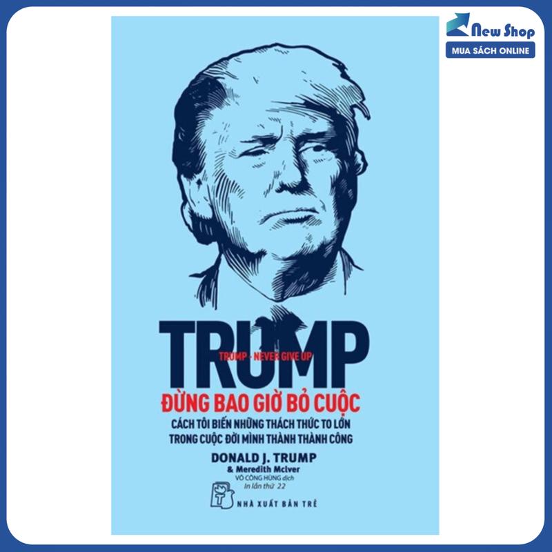 Product Introduction of Sách - Đừng Bao Giờ Bỏ Cuộc (Donald Trump) - TRE - Newshop 2