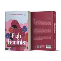 Gambar Buku Fiqh Feminis: Menggagas Fiqh Nisa’ Ramah Perempuan - Dr. Jamal Ma’mur Asmani - IRCiSoD dari BASABASI GROUP Kab. Bantul 2 Tokopedia