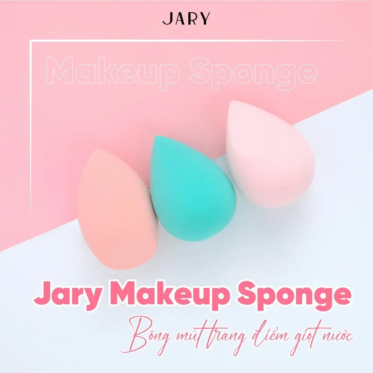 Bông mút trang điểm giọt nước Jary Makeup Sponge