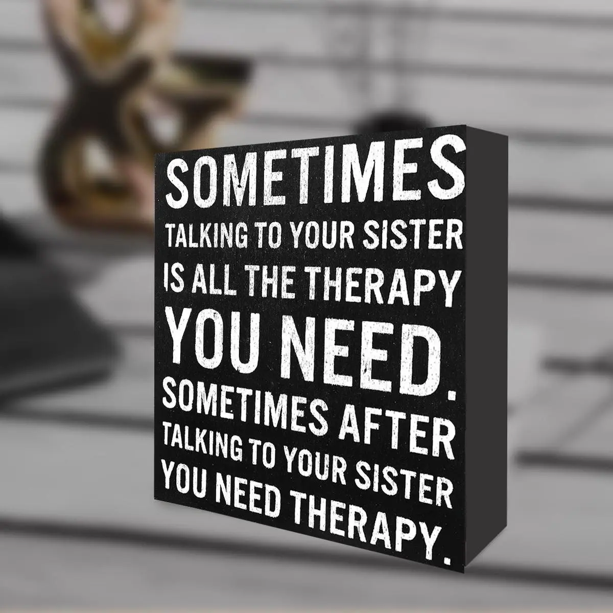 Sometimes Talking To Your Sister Letter Wood Sign, 1 Count Funny Sister Gifts, Decorative Sister Wood Table Centerpiece for Art Decor, Gifts for Sister