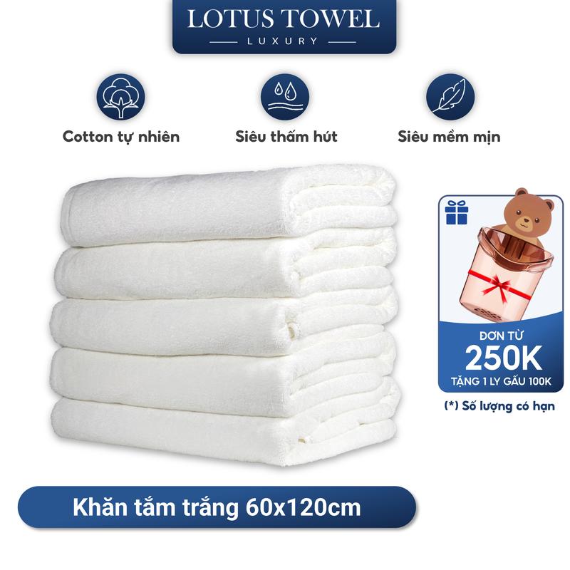 Khăn tắm Khách sạn 60x120cm, Làm Từ Sợi Cotton siêu mềm mịn, thấm hút, dày dặn - LOTUS TOWEL Nhà Tắm