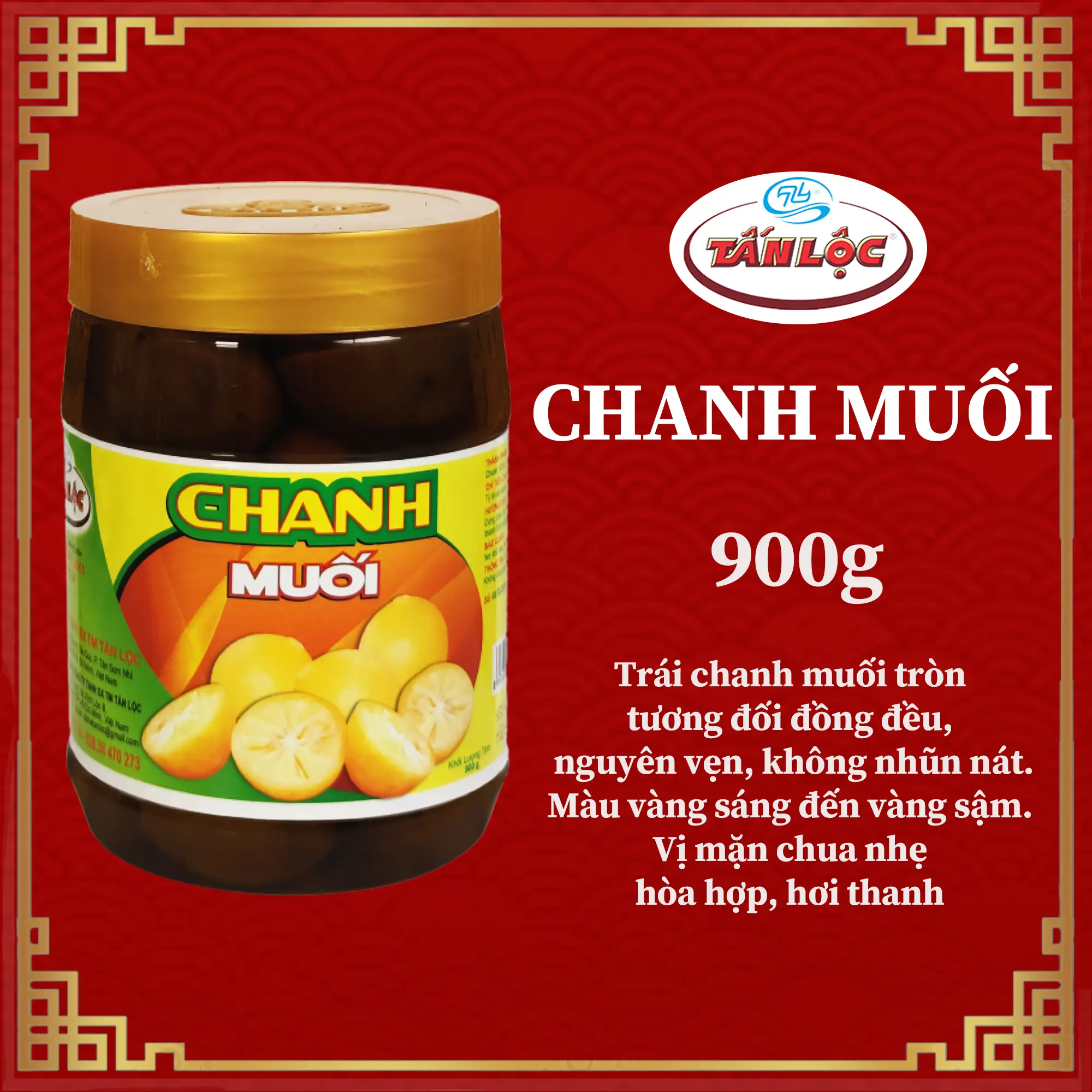 CHANH MUỐI TRÁI TẤN LỘC - ĐƯỢC SẢN XUẤT BỞI CTY TNHH SXTM TẤN LỘC