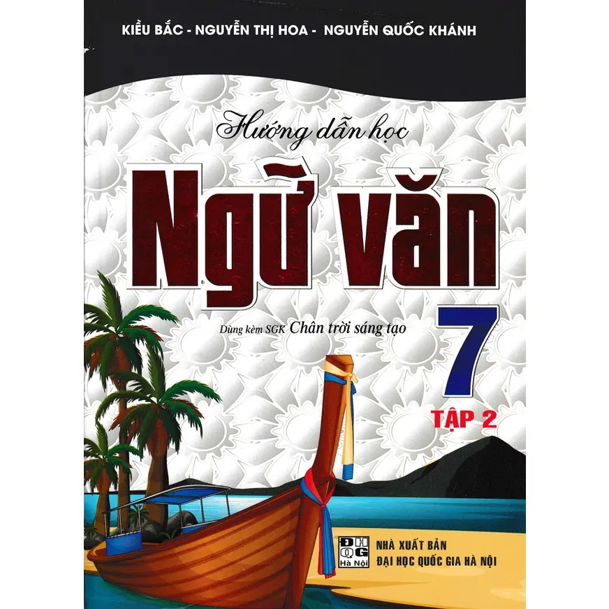 Sách - Hướng Dẫn Học Ngữ Văn Lớp 7 - Tập 2 (Dùng Kèm SGK Chân Trời Sáng Tạo) (HA)