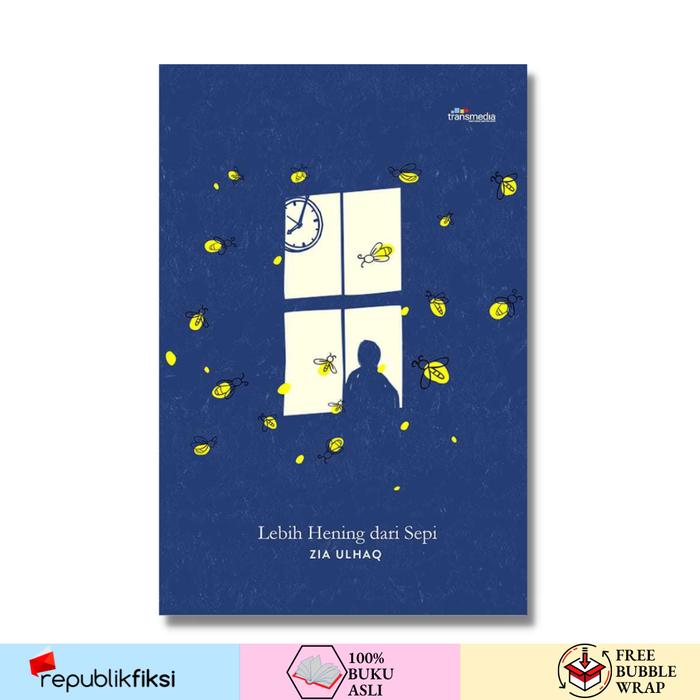 Gambar Buku Lebih Hening dari Sepi - Zia Ulhaq - Transmedia - Lebih Hening dari Sepi dari Republikfiksi Kota Administrasi Jakarta Selatan Tokopedia