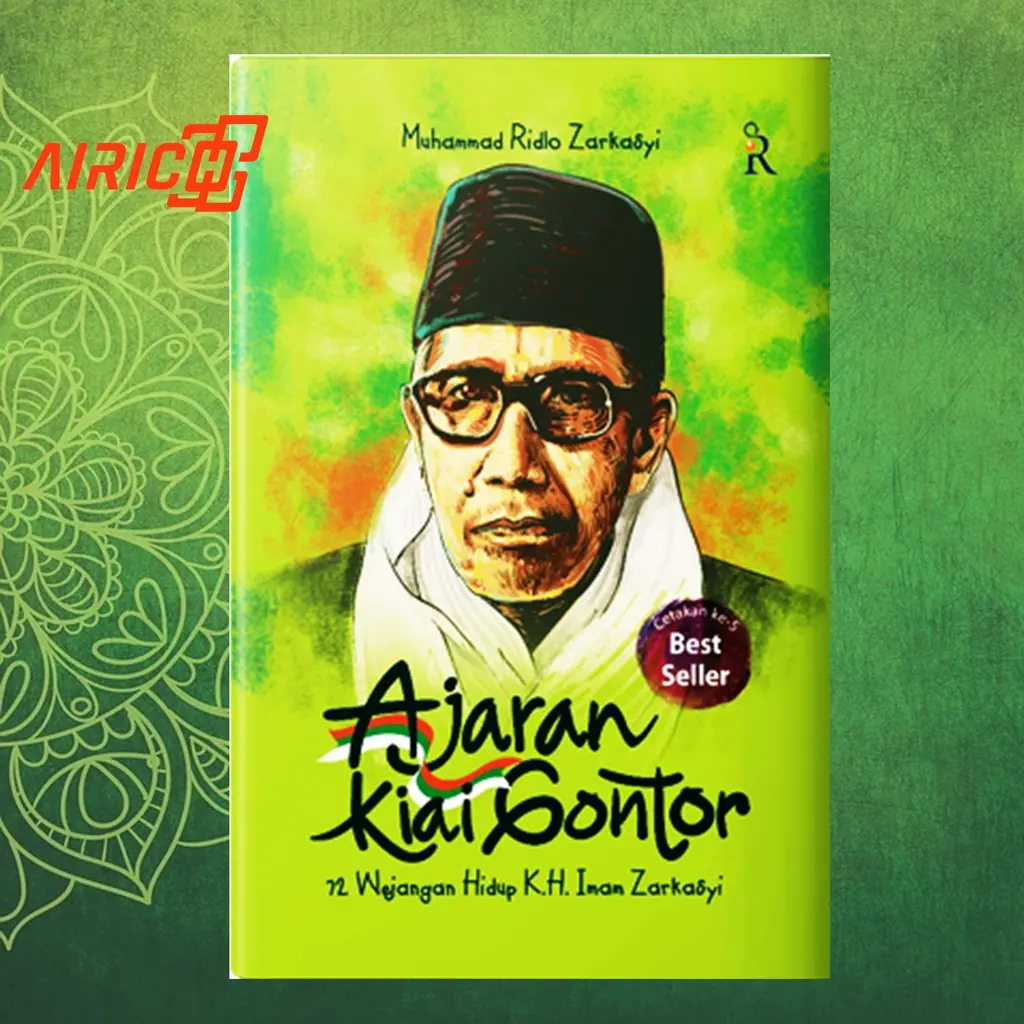 Buku AJARAN KIAI GONTOR 72 Wejangan Hidup K.H Imam Zarkasyi - Muhammad Ridlo Zarkasyi – TUROS - ZIRO POINT