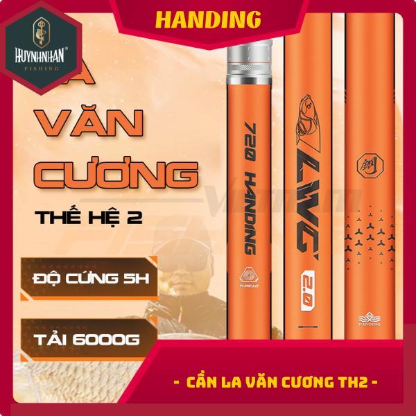 HNF CẦN CÂU HANDING LA VĂN CƯƠNG TH2 - CẦN CÂU ĐÀI SĂN HÀNG Bắt Cá Câu Cá la văn thế hệ 2