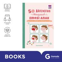 Gambar Buku 50 Aktivitas Mengasah Emosi Anak Panduan Lengkap Dan Praktis Bagi Orangtua dari Gramedia Kota Bandar Lampung 1 Tokopedia