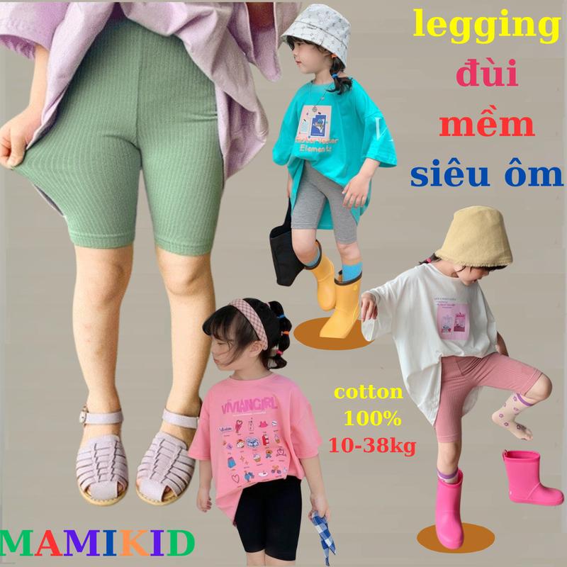 Quần Legging Bé Gái 15-38kg, Leging Đùi thun tăm SIÊU CO GIÃN 12-45kg