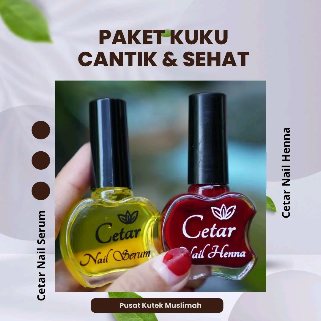 Paket Spesial Cantik Cetar Nail Henna dan Cetar Nail Serum kuku sehat kuat lembab halal dan sah sholat