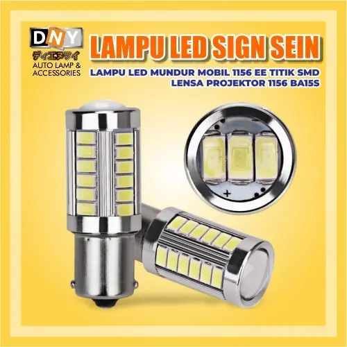 LAMPU LED SIGN SEIN LAMPU LED MUNDUR MOBIL 1156 EE TITIK SMD LENSA PROJEKTOR 1156 BA15S / BAU15S 33 SMD LENS