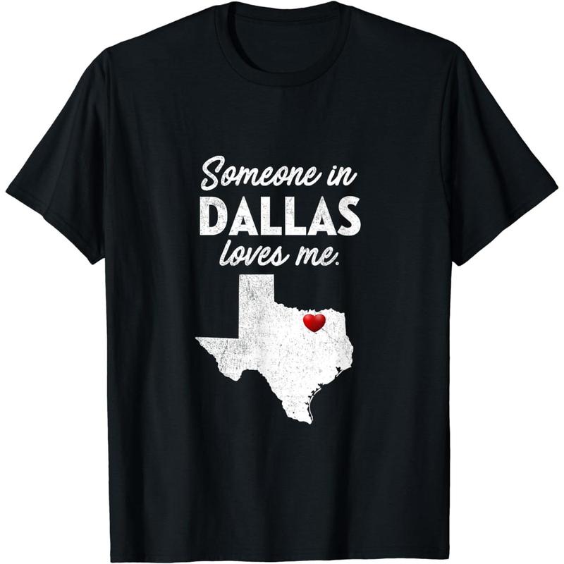 Someone In Dallas Loves Me - Dallas T-Shirt Texas Someone In Dallas Loves Me - Dallas T-Shirt Texas