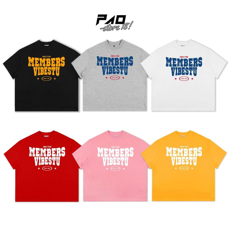 Áo Thun Boxy Form Rộng Unisex VIBESTU Only Members 250Gsm Cotton - Đen Trắng Đỏ Xám Pao_store18