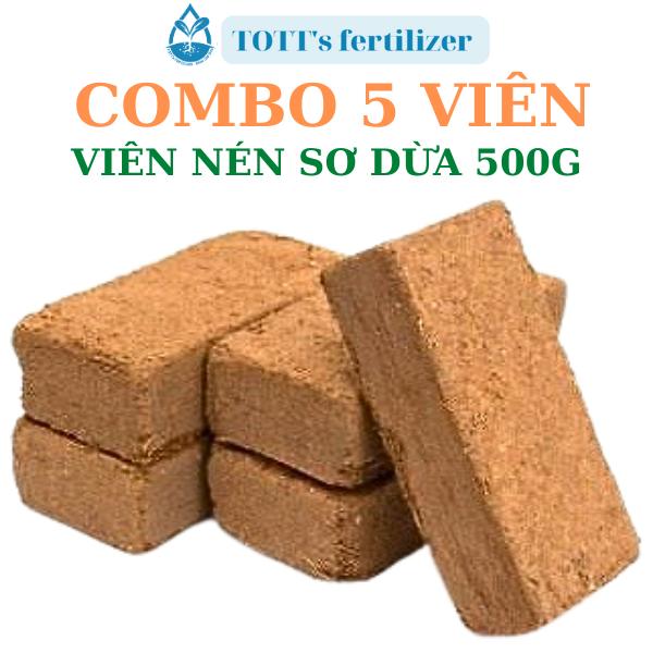  Combo 5 viên nén sơ dừa viên 500g đất trồng cây đất sạch hữu cơ TOTT's fertilizer 