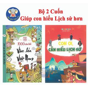 Sách - Truyện Tranh - Bộ 2 Cuốn (Có Lẻ Quyển): 1000 Câu Hỏi Văn Hóa Việt Nam + Con Ơi Cần Hiểu Lịch Sử