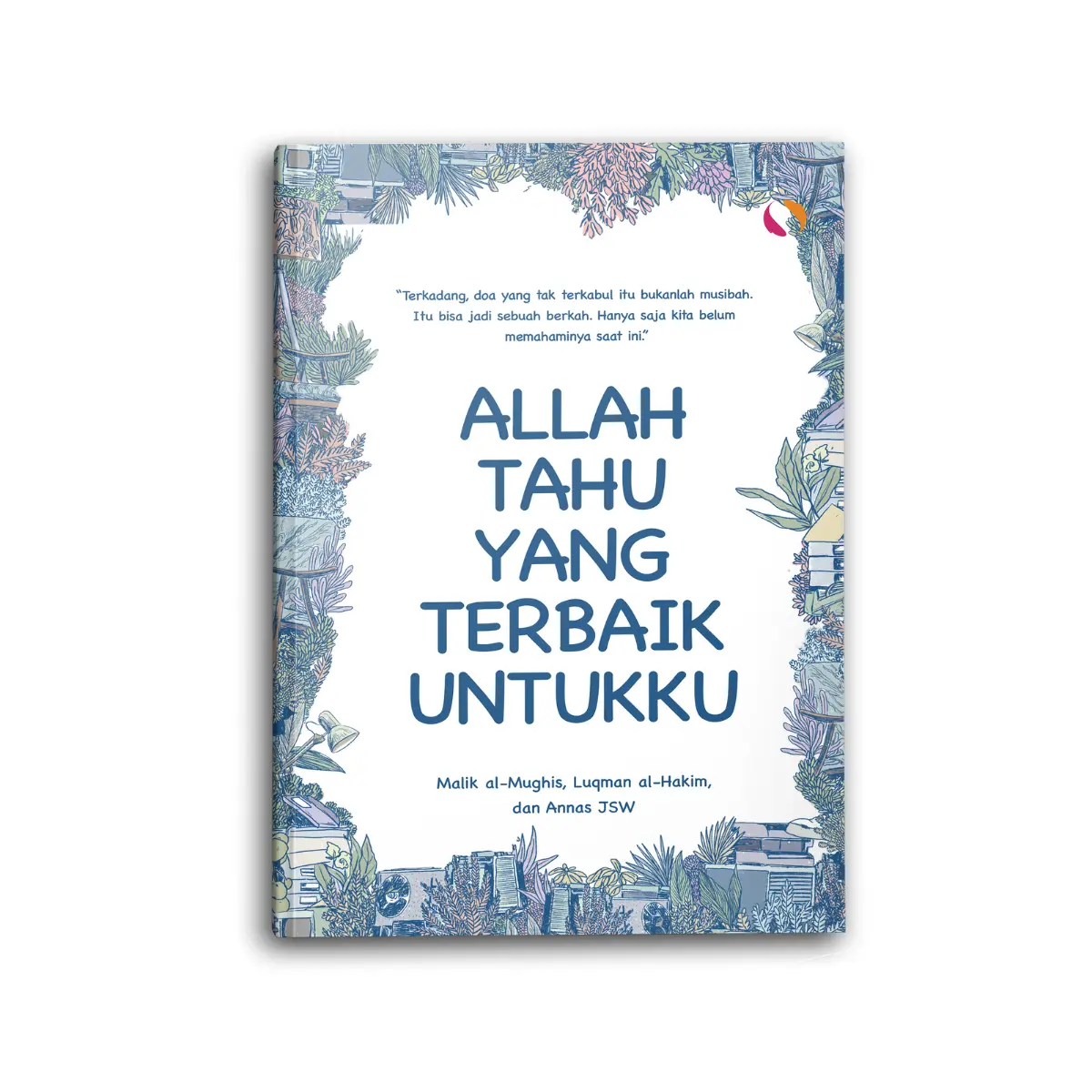 Buku Islami Motivasi Islam Allah Tahu Yang Terbaik Untukku Hijrah Untuk Muslim dan Muslimah