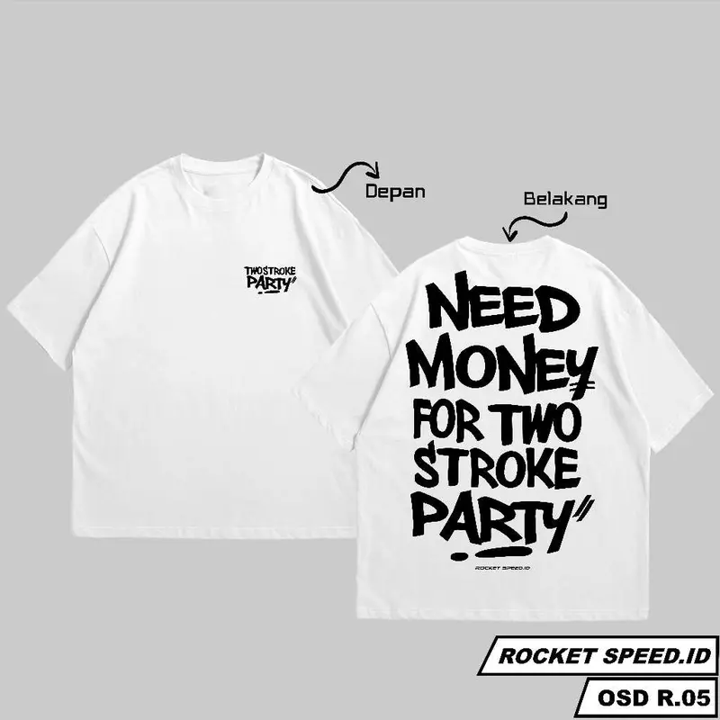 tshirt baju kaos need money 2 STROKE PARTY / baju kaos 2 STROKE NINJA SS KING FIZ R Combed Distro Kain Nyaman Sablon Racing 4
