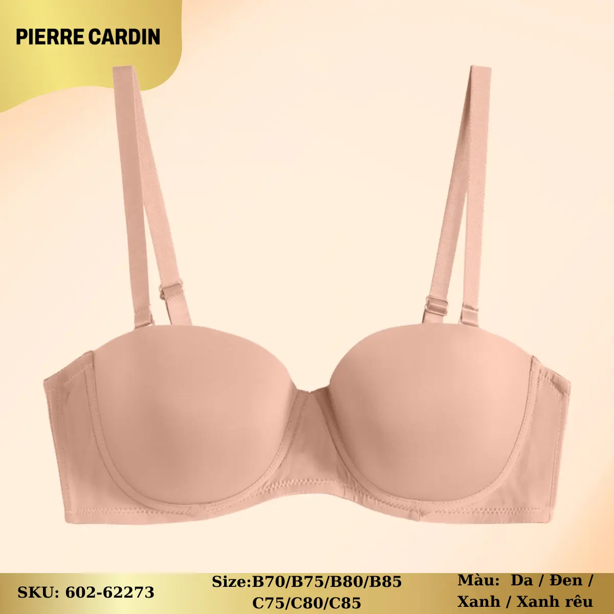 Áo lót nữ 602-62273 nhãn hiệu Pierre Cardin vải trơn, cúp ngang, có gọng, mouse mỏng