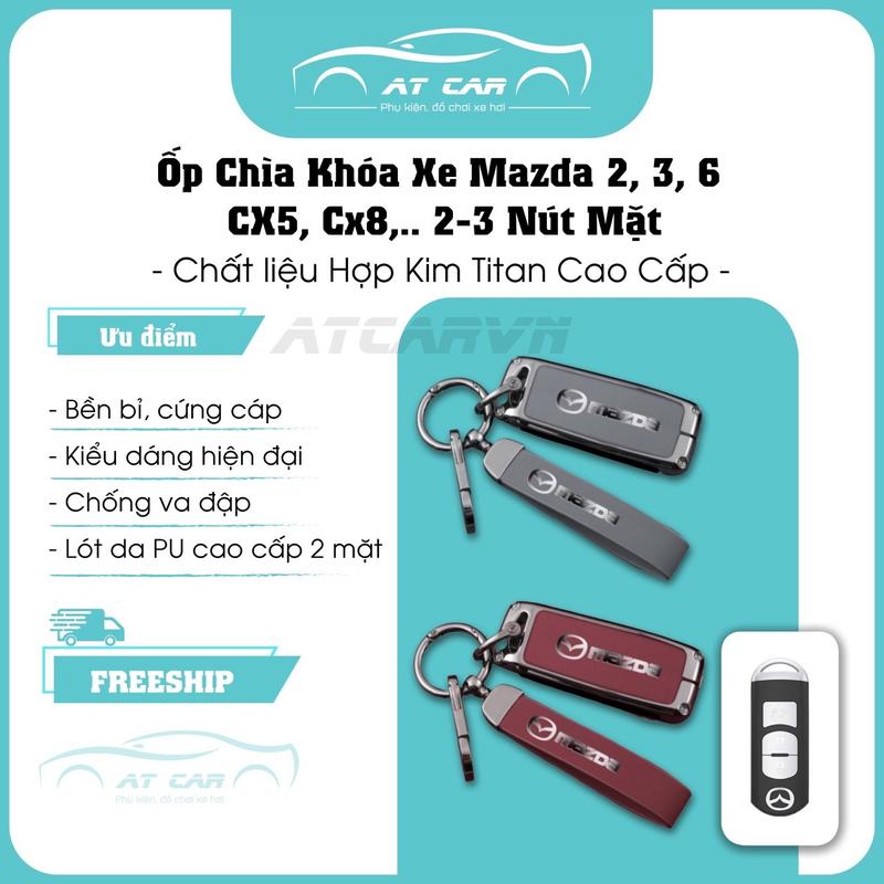 Ốp Chìa Khoá  Mazda CX5;  Mazda3 2015 - 2019; Mazda2; Maz.da6; CX5; CX8 2,3 Nút Bấm Mặt Hợp Kim Cao Cấp