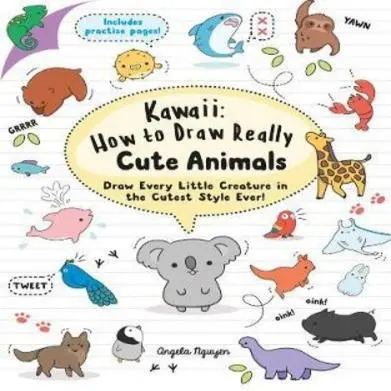 Casual Kawaii: How To Draw Really Cute Animals : Draw Every Little Creature In The Cut By Angela Nguyen (UK Edition, Paperback)