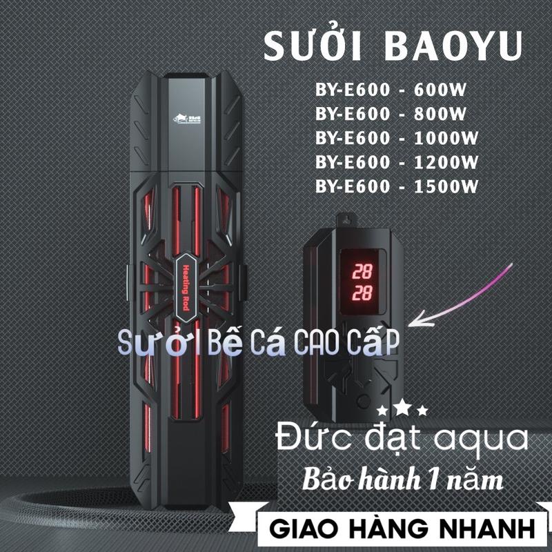 Máy sưởi bể cá Baoyu BY-E600 và S800 - 600W-800W-1000W-1200W-1500W cao cấp và an toàn bảo hành 1 năm