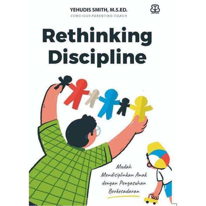 Gambar Buku Rethinking Discipline Mudah Mendisiplinkan Anak dengan Pengasuhan Berkesadaran-Yehudis Smith - Parenting dari Mizanstore Jakarta Kota Depok Tokopedia