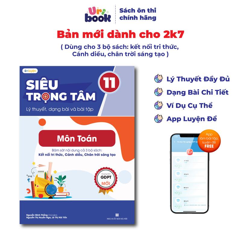 Toán Lớp 11 (chương trình mới)- Sách Siêu trọng tâm môn Toán dùng cho cả 3 bộ Kết nối, Cánh diều, Chân trời-Uribook