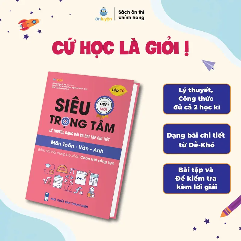 Sách Siêu trọng tâm lớp 10 môn Toán, Lí, Hóa, Văn, Anh, Sinh, Sử, Địa dùng cho cả 3 bộ Kết nối, Cánh diều, Chân trời (Nhà sách Ôn luyện) 4