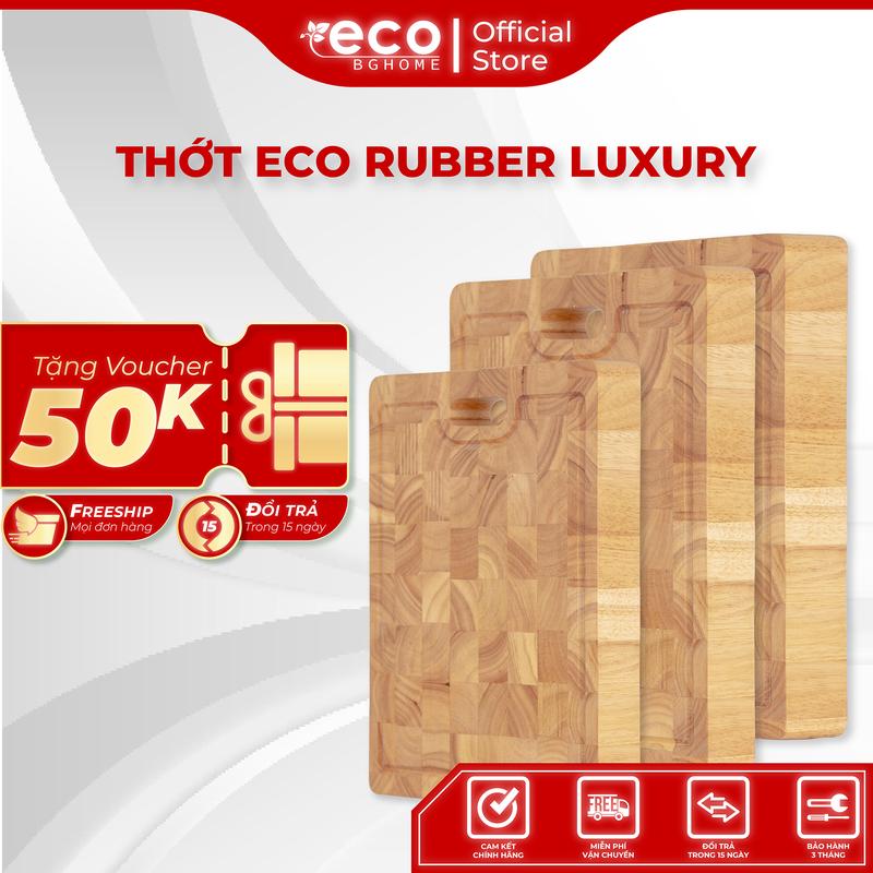  Thớt gỗ Rubber ECO Luxury Thương Hiệu BG Home  100 % gỗ sạch để cắt thái băm chặt an toàn VSTP 