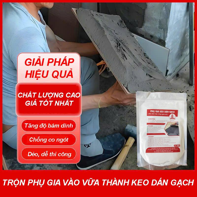  Phụ gia Keo Dán Gạch Ốp - Lát Gạch Siêu Đậm Đặc 