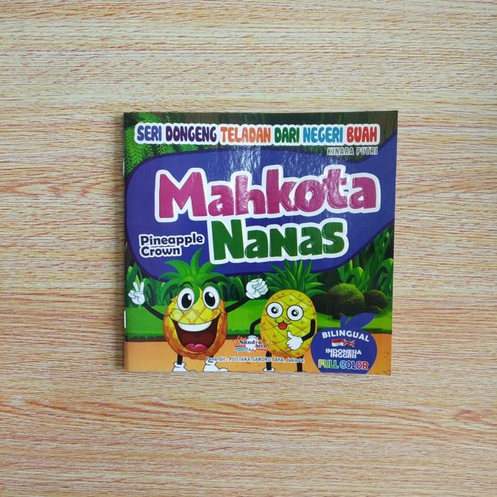 Gambar Buku Anak Seri Dongeng Teladan Dari Negeri Buah Mahkota Nanas - Sandro dari Toko Alida Jakarta Kota Administrasi Jakarta Selatan Tokopedia