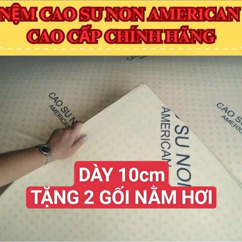NỆM CAO SU NON AMERICAN - DÀY 10cm - HÀNG CAO CẤP {GIÁ TẠI NHÀ MÁY}