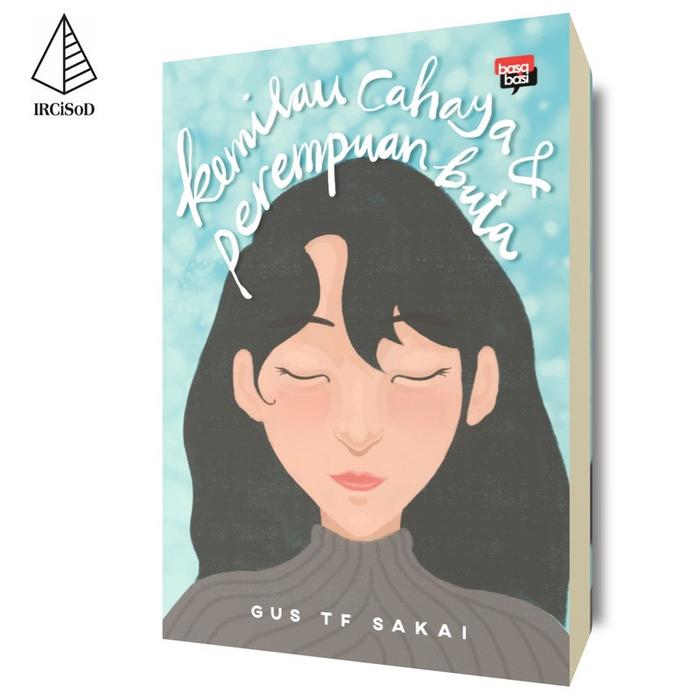 Gambar Kemilau Cahaya dan Perempuan Buta - Gus TF Sakai - Not Specified dari IRCiSoD Books Kab. Bantul Tokopedia