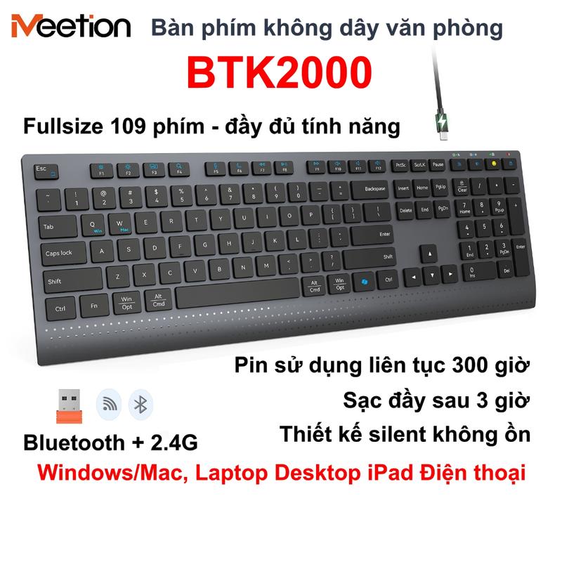 Bàn phím không dây văn phòng Meetion BTK2000 Dual Mode Bluetooth 5.2 & 2.4G Fullsize 109 phím Silent pin sạc 300H