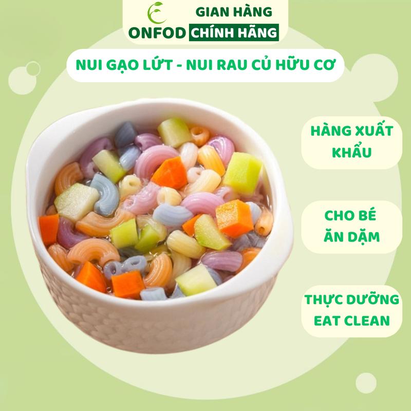 Nui gạo lứt rau củ hữu cơ ONFOD cho bé ăn dặm ăn thực dưỡng eat clean healthy Food