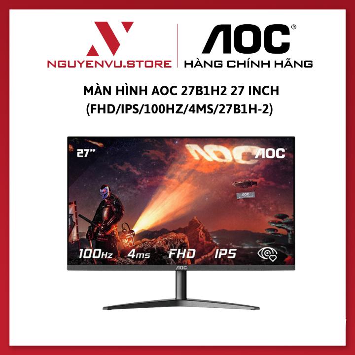 Màn hình máy tính AOC 27B1H2 27 Inch (FHD/IPS/100Hz/4ms/27B1H-2) - HÀNG CHÍNH HÃNG