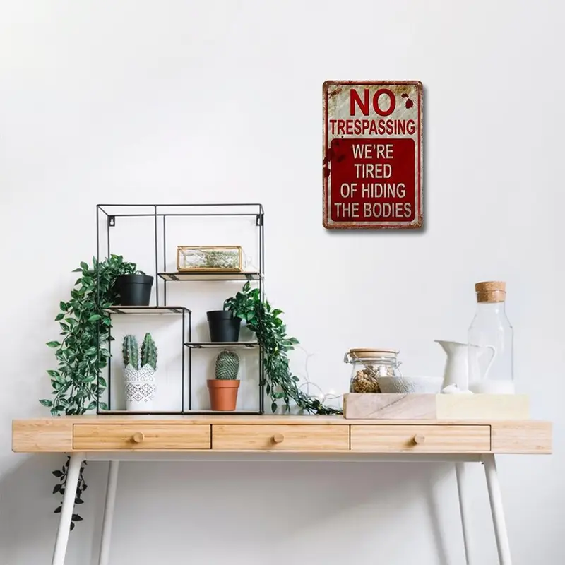 No Trespassing We're Tired of Hiding the Bodies Metal Sign, 1 Count Funny Wall Decoration Signs, Retro Chic Metal Tin Signs for Living Room Bedroom Outdoor Yard 4