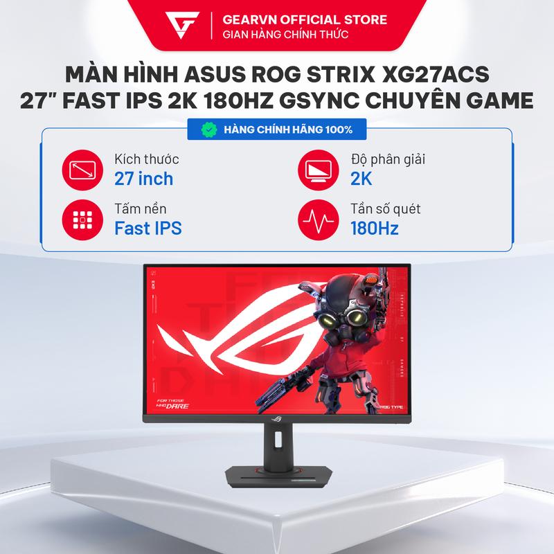 Màn hình Asus ROG Strix XG27ACS 27" Fast IPS 2K 180Hz Gsync chuyên game