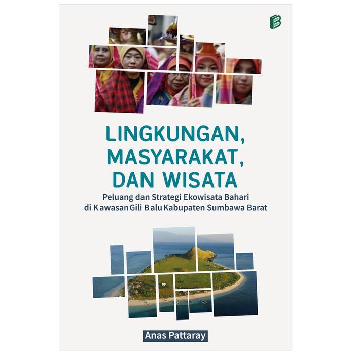 Gambar Lingkungan, Masyarakat, dan Wisata (Peluang dan Strategi Ekowisata Bahari di Kawasan Gili Balu Kabupaten Sumbawa Barat) - Edisi dari bintangsemestabook Kab. Sleman Tokopedia