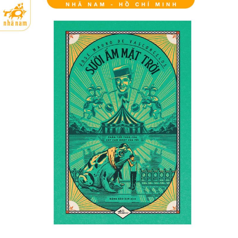 Sách - Sưởi ấm mặt trời - Cây cam ngọt của tôi phần 2 (Nhã Nam HCM)