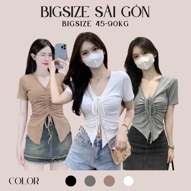 Áo Thun Cổ V Dây Rút Vải Thun Cotton Mềm 45 - 90Kg Thời Trang Nữ Bigsize Sài Gòn Top Women