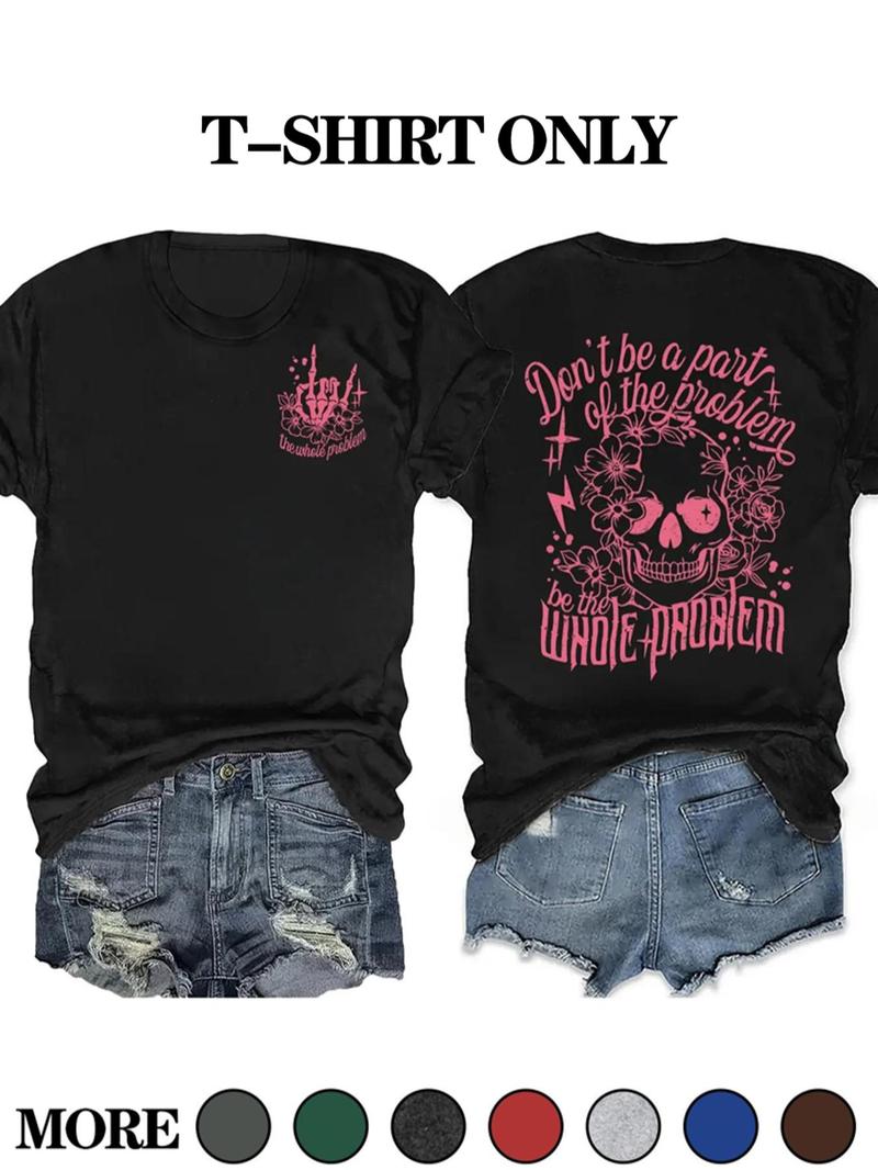 Product Introduction of Women's "Don't Be a Pair of the Problem, Be the Whole Problem" Slogan Print Round Neck Tee, Women's Skull & Floral Print Round Neck Top, Fashion Street Casual Graphic Short Sleeve T-Shirt for Daily Holiday Vacation Outdoor, Ladies All Seasons Clothes 7