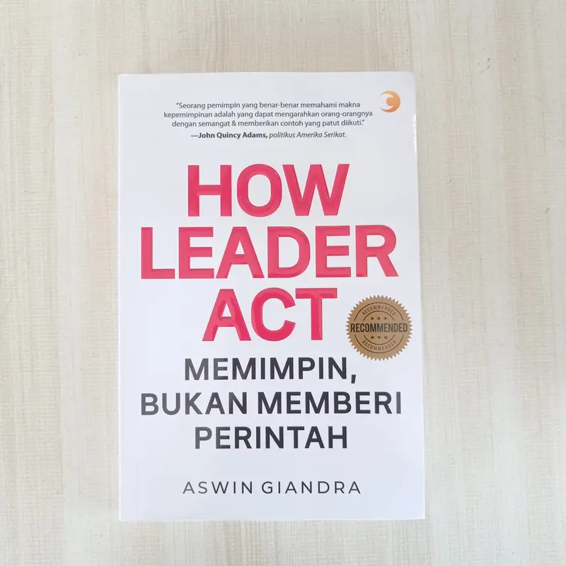 How Leader Act by Aswin Giandra - Memimpin, Bukan Memberi Perintah 1