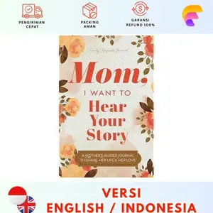 Best Seller ! Eng-Id -Mom, I Want to Hear Your Story: A Mother’s Guided Journal To Share Her Life & Her Love