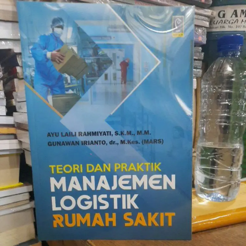 Teori dan Praktik Manajemen Logistik Rumah Sakit - Ayu laili Rahmiyati ...