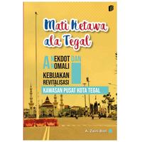 Gambar Mati Ketawa Ala Tegal : Anekdot dan Anomali Kebijakan Revitalisasi Kawasan Pusat Kota Tegal dari bintangsemestabook Kab. Sleman 1 Tokopedia