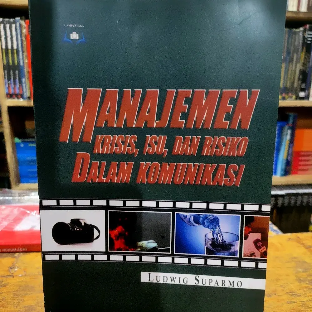 BUKU MANAJEMEN KRISIS,ISU,DAN RESIKO DALAM KOMUNIKASI TERLARIS DAN BERKUALITAS